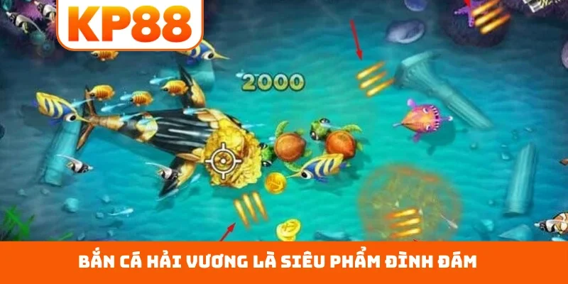 Bắn cá Hải Vương là siêu phẩm đình đám