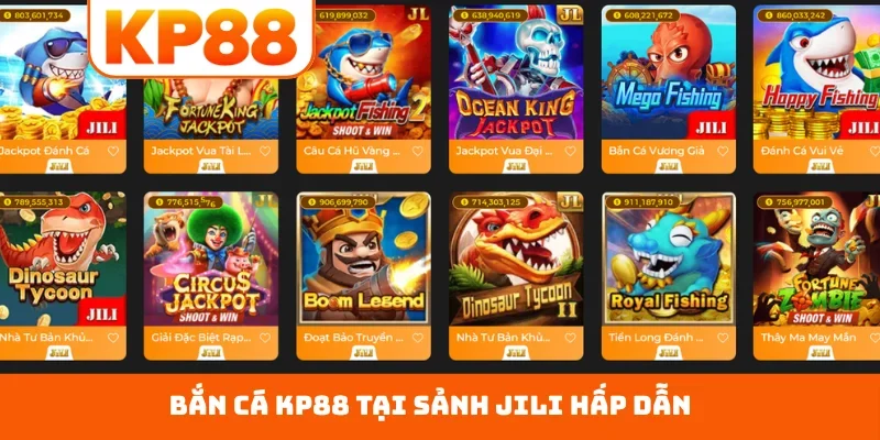 Bắn cá KP88 tại sảnh JILI hấp dẫn