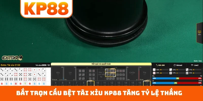 Bắt trọn cầu bệt tài xỉu KP88 tăng tỷ lệ thắng