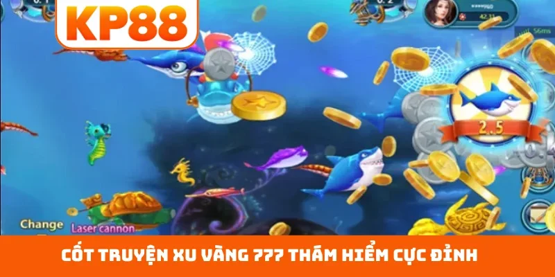 Cốt truyện Xu Vàng 777 thám hiểm cực đỉnh