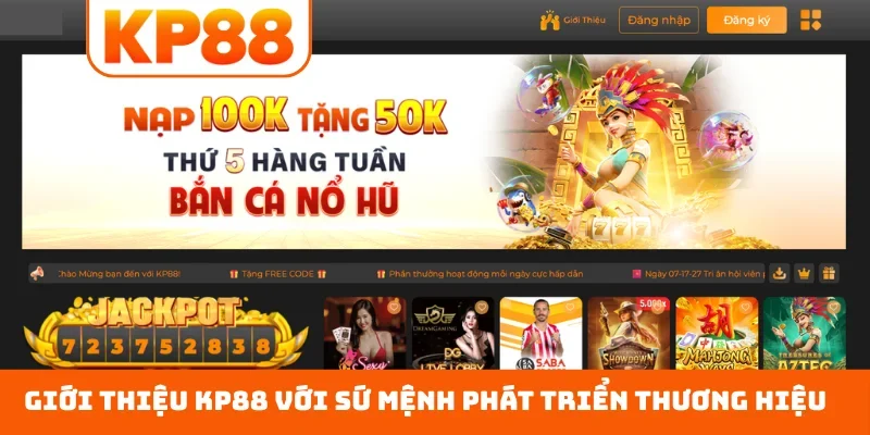 Giới thiệu KP88 với sứ mệnh phát triển thương hiệu