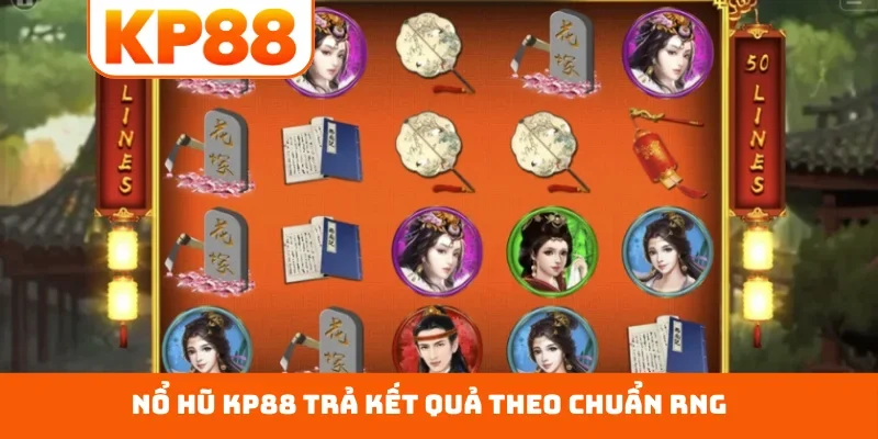 Nổ hũ KP88 trả kết quả theo chuẩn RNG