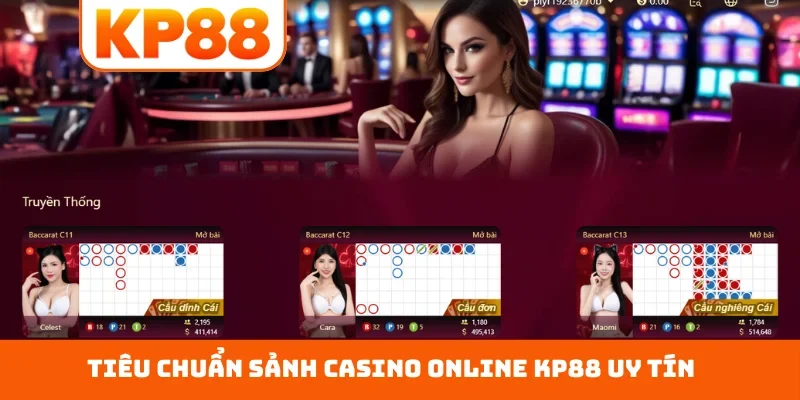 Tiêu chuẩn sảnh casino online KP88 uy tín