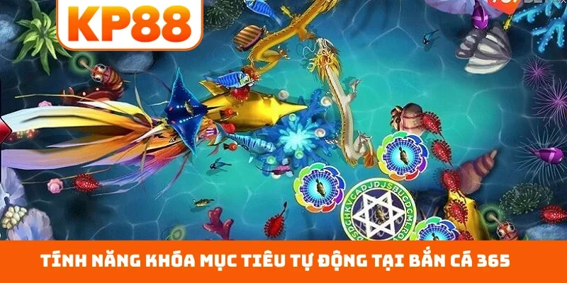 Tính năng khóa mục tiêu tự động tại bắn cá 365